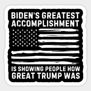 biden's greatest accomplishment is showing people how Great Trump Was Funny Anti Biden Sticker